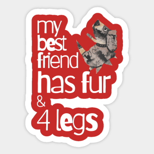 My Best Friend Has Fur and Four Legs Sticker